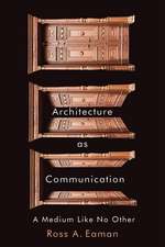 Architecture as Communication: A Medium Like No Other