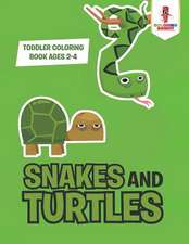 Snakes and Turtles