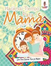 Haciendo Tiempo Para Mama