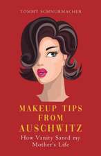 Makeup Tips from Auschwitz