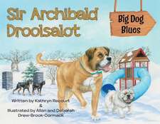 Sir Archibald Droolsalot - Big Dog Blues