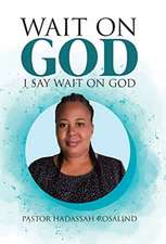 Wait on God