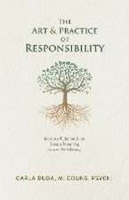 The Art & Practice of Responsibility