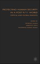 Protecting Human Security in a Post 9/11 World: Critical and Global Insights