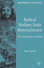 Radical Welfare State Retrenchment: A Comparative Analysis