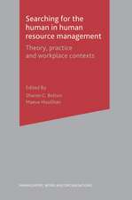 Searching for the Human in Human Resource Management: Theory, Practice and Workplace Contexts