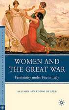 Women and the Great War: Femininity under Fire in Italy