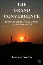 The Grand Convergence: Economic and Political Aspects of Human Progress