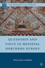 Queenship and Voice in Medieval Northern Europe