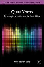 Queer Voices: Technologies, Vocalities, and the Musical Flaw