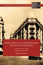 Urban Space in Contemporary Egyptian Literature: Portraits of Cairo