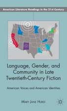 Language, Gender, and Community in Late Twentieth-Century Fiction: American Voices and American Identities