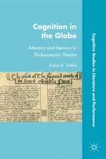 Cognition in the Globe: Attention and Memory in Shakespeare’s Theatre