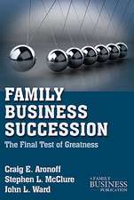 Family Business Succession: The Final Test of Greatness