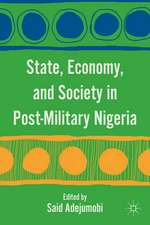 State, Economy, and Society in Post-Military Nigeria