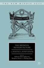 The Medieval Motion Picture: The Politics of Adaptation