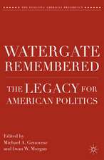 Watergate Remembered: The Legacy for American Politics