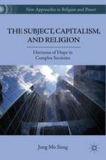 The Subject, Capitalism, and Religion: Horizons of Hope in Complex Societies