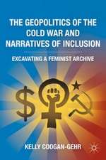 The Geopolitics of the Cold War and Narratives of Inclusion: Excavating a Feminist Archive