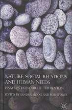 Nature, Social Relations and Human Needs: Essays in Honour of Ted Benton