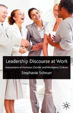 Leadership Discourse at Work: Interactions of Humour, Gender and Workplace Culture