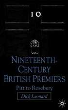 Nineteenth Century Premiers: Pitt to Rosebery