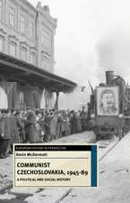 Communist Czechoslovakia, 1945-89: A Political and Social History