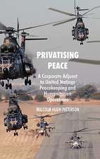 Privatising Peace: A Corporate Adjunct to United Nations Peacekeeping and Humanitarian Operations