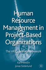 Human Resource Management in Project-Based Organizations: The HR Quadriad Framework