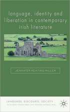 Language, Identity and Liberation in Contemporary Irish Literature