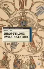 Europe's Long Twelfth Century: Order, Anxiety and Adaptation, 1095-1229