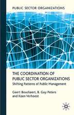 The Coordination of Public Sector Organizations: Shifting Patterns of Public Management