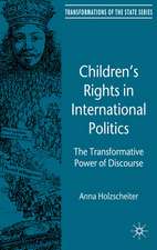 Children's Rights in International Politics: The Transformative Power of Discourse