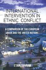 International Intervention in Ethnic Conflict: A Comparison of the European Union and the United Nations