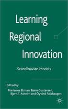 Learning Regional Innovation: Scandinavian Models