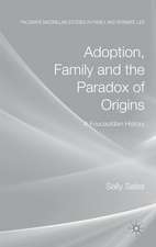 Adoption, Family and the Paradox of Origins: A Foucauldian History