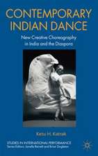 Contemporary Indian Dance: New Creative Choreography in India and the Diaspora