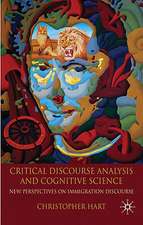 Critical Discourse Analysis and Cognitive Science: New Perspectives on Immigration Discourse