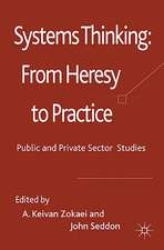 Systems Thinking: From Heresy to Practice: Public and Private Sector Studies