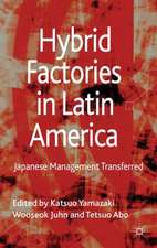 Hybrid Factories in Latin America: Japanese Management Transferred