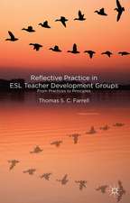 Reflective Practice in ESL Teacher Development Groups: From Practices to Principles