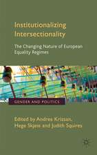 Institutionalizing Intersectionality: The Changing Nature of European Equality Regimes