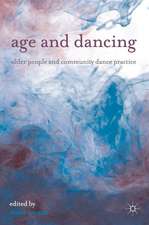 Age and Dancing: Older People and Community Dance Practice