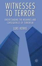 Witnesses to Terror: Understanding the Meanings and Consequences of Terrorism