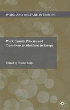 Work, Family Policies and Transitions to Adulthood in Europe