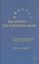 Enlarging the European Union: The Commission Seeking Influence, 1961-1973