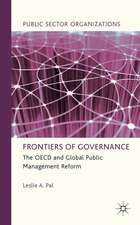 Frontiers of Governance: The OECD and Global Public Management Reform