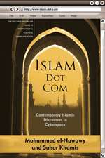 Islam Dot Com: Contemporary Islamic Discourses in Cyberspace