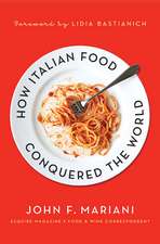 How Italian Food Conquered the World