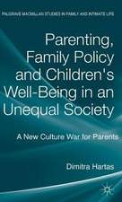 Parenting, Family Policy and Children's Well-Being in an Unequal Society: A New Culture War for Parents